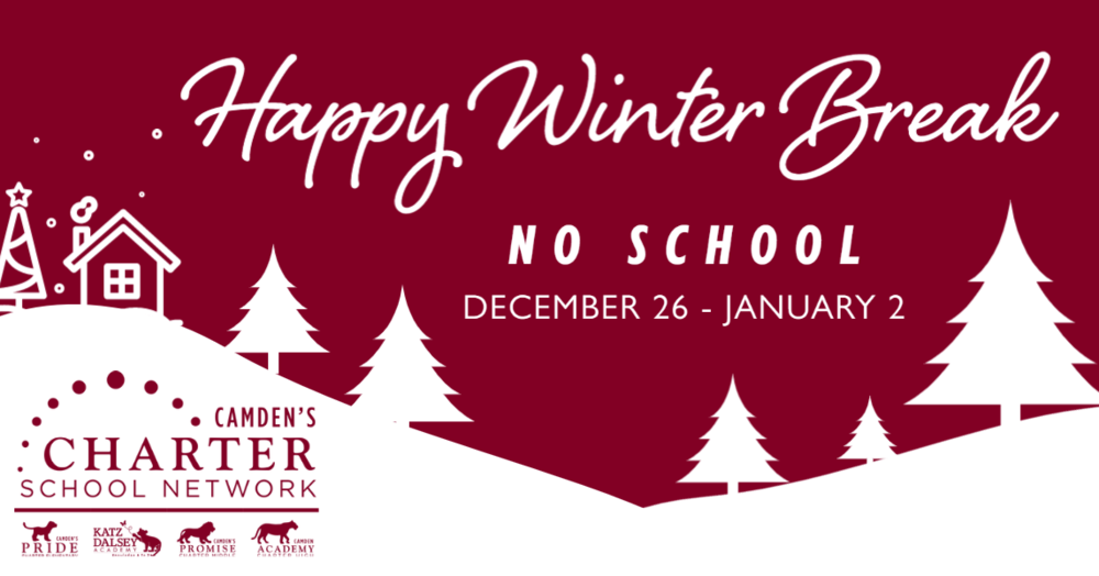 Happy Winter Break Camden's Charter School  Network