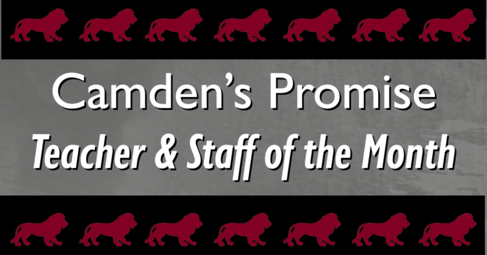 Camden's Promise Teacher & Staff of the Month
