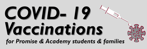 Covid Vaccines for Promise & Academy students, families & staff